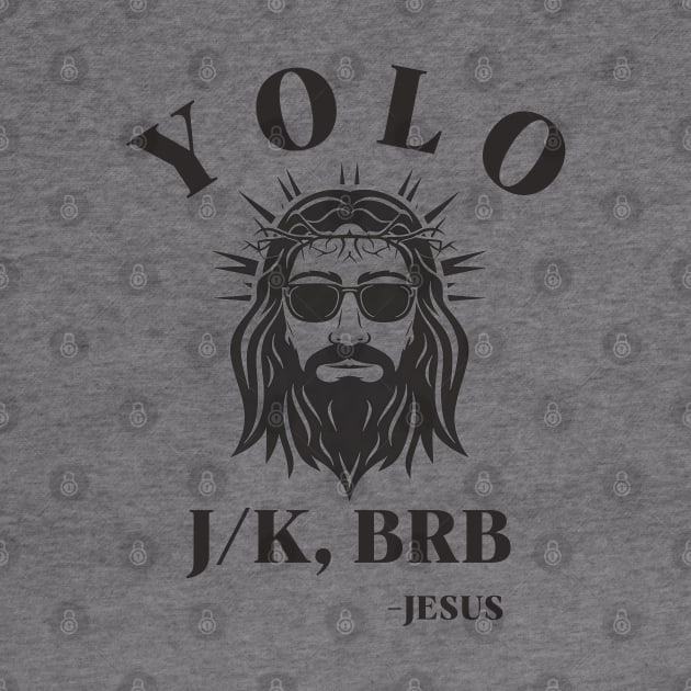 Yolo Jk Brb Jesus Funny Easter Day by Aldrvnd